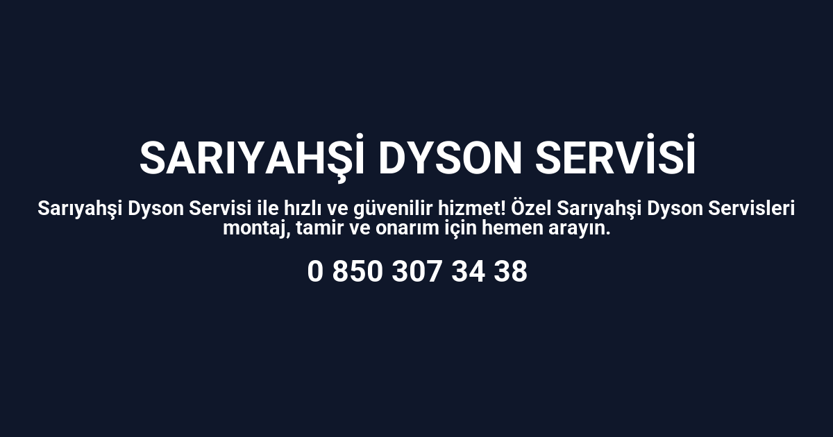 Sarıyahşi Dyson Servisi